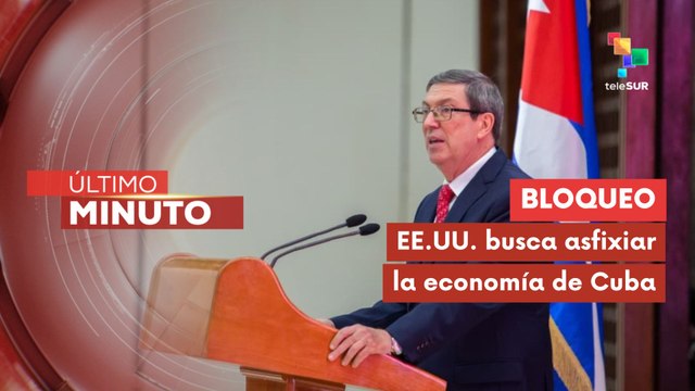 Gobierno de Cuba ofrece balance de afectaciones por el bloqueo económico