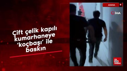 Adana'da çift çelik kapılı kumarhaneye 'koçbaşı' ile baskın