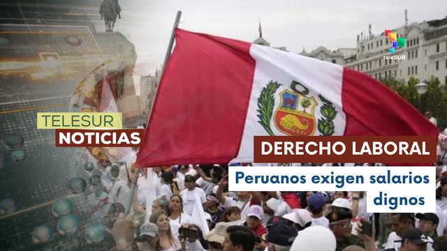 Trabajadores peruanos se movilizaron para exigir sus beneficios laborales