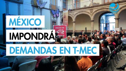 México pondrá énfasis en tres demandas en la revisión del T-MEC: Marcelo Ebrard