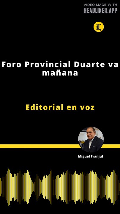 Editorial | Foro Provincial Duarte va mañana