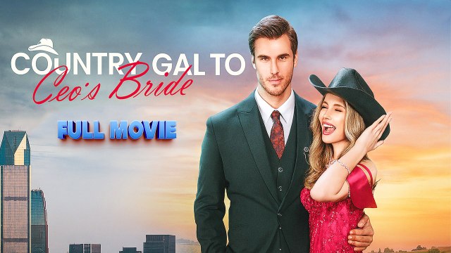 Country Gal to CEO's Bride Full HD