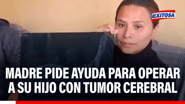 Madre pide ayuda para operar a su hijo con tumor cerebral