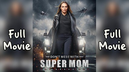 Don't Mess With Super Mom