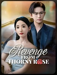 REVENGE FROM THORNY ROSE- Drama FULL MOVIES ENGLISH SUB