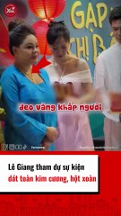 Lê Giang tham dự sự kiện dát toàn kim cương, hột xoàn