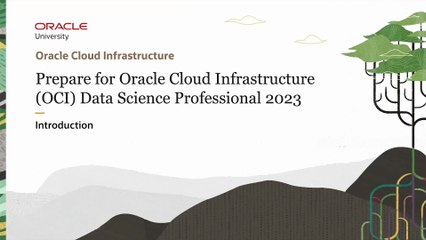 2. Expert Tips: Intro - Oracle Cloud Infrastructure Data Science Professional