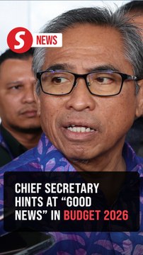Good news in store for civil servants, Malaysians in Budget 2026, says Chief Secretary