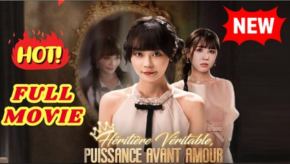💛🍏 🔥 Héritière Véritable, Puissance avant Amour Film Complet