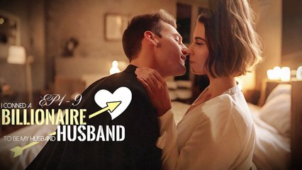 I Conned A Billionaire To Be My Husband (NEW) - FULL [Eng Sub]