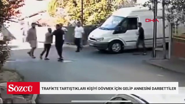 Trafikte tartıştıkları kişiyi dövmek için gelip annesini darbettiler