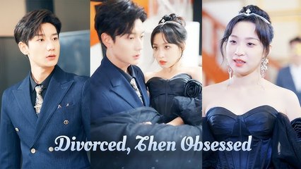 Divorce Triggered His Obsession. Full Movies English Sub