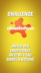 Challenge Nickelodeon. Refaire les emojis avec de l’eau dans la bouche sans rire