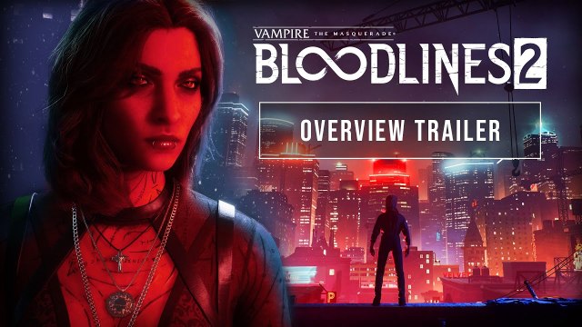 Vampire The Masquerade Bloodlines 2 - Overview Trailer