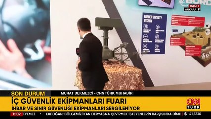 İşte sınırları koruyan cihazlar... CNN TÜRK İç Güvenlik Ekipmanları Fuarından aktardı
