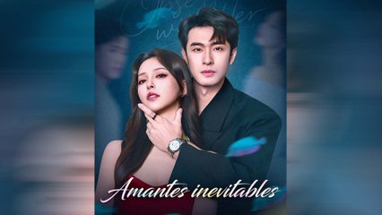 Amantes inevitables Drama Chino