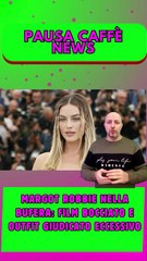 Margot Robbie nella bufera film bocciato e outfit giudicato eccessivo..