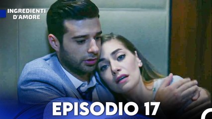 Ingredienti D'amore Episodio 17 (Italiano Doppiaggio)