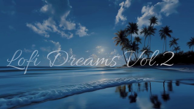 Lofi Dreams Vol.2 à 3 | 18 Musiques relaxantes 4K pour une détente profonde
