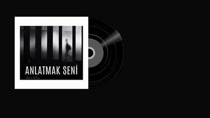 Kaan Altay - Anlatmak Seni (Official Audio)
