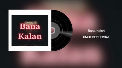 Umut Berk Erdal - Bana Kalan (Official Audio)
