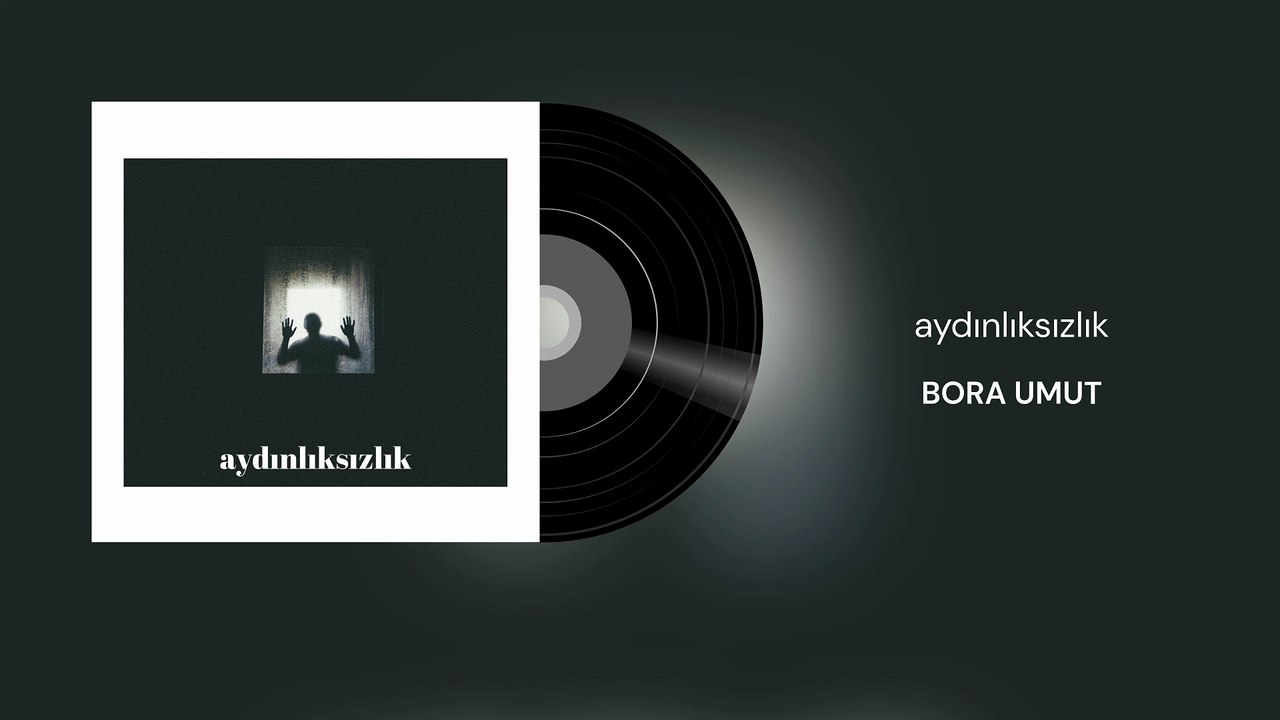 Bora Umut - Aydınlıksızlık (Official Audio)