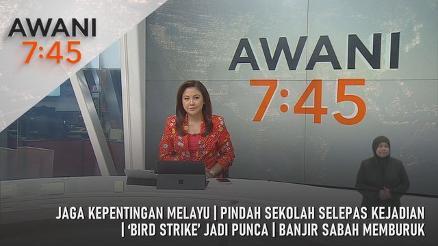 AWANI 7:45 [18/9/2025] – Jaga Kepentingan Melayu | Pindah Sekolah Selepas Kejadian | ‘Bird Strike’ Jadi Punca | Banjir Sabah Memburuk