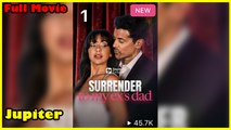 Surrender To My Ex’s Dad - Full HD Movie [English Sub] | Watch Till The End