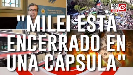 Germán Martínez: "Milei vive encerrado en una cápsula, no sabe lo que pasa en el país"