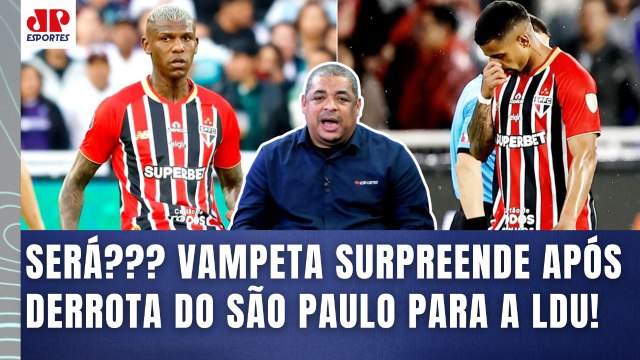 POR%@!!! Pelo que EU VI, EU CRAVO: o São Paulo vai... Vampeta SURPREENDE após 2 a 0 da LDU!