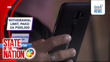 ICYMI: Withdrawal limit, pako sa P500,000 | SONA