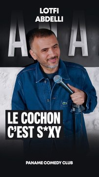 Lotfi Abdelli - Le cochon c'est mignon