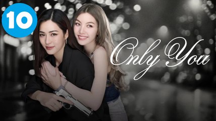 Only You Episode 10 Engsub
