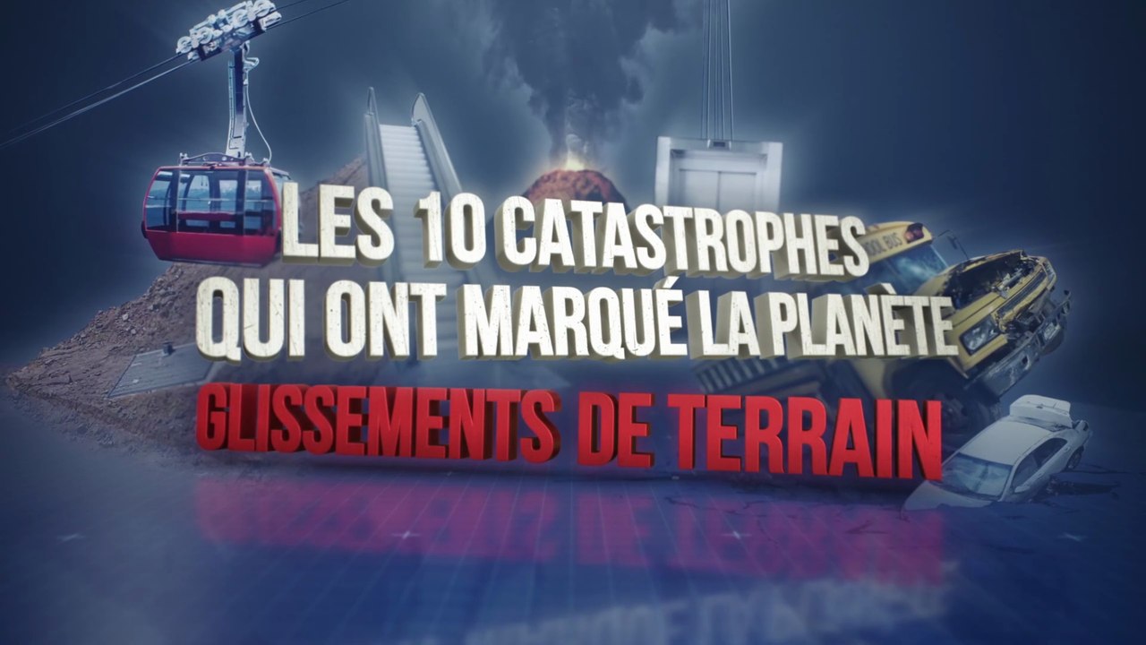 Les 10 Cata strophes qu iont Mar qué l aPla nète • Land slides
