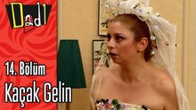Kaçak Gelin - Dadı 14.Bölüm Sahneleri