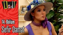 Sefir Damat - Dadı 14.Bölüm Sahneleri
