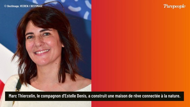 Estelle Denis : Son compagnon Marc Thiercelin lui a construit le lieu idéal pour se déconnecter