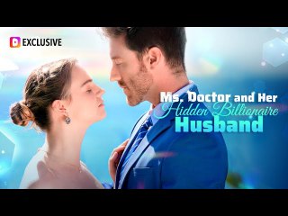 Ms. Doctor And Her Hidden Billionaire Husband