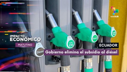 Ecuador | Gobierno elimina subsidio al diésel