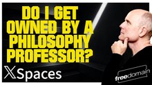 DO I GET OWNED BY A PHILOSOPHY PROFESSOR? Twitter/X Space