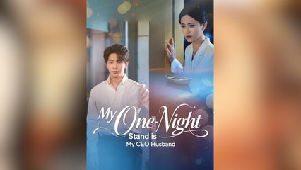 My One-Night Stand is My CEO Husband Full Movies