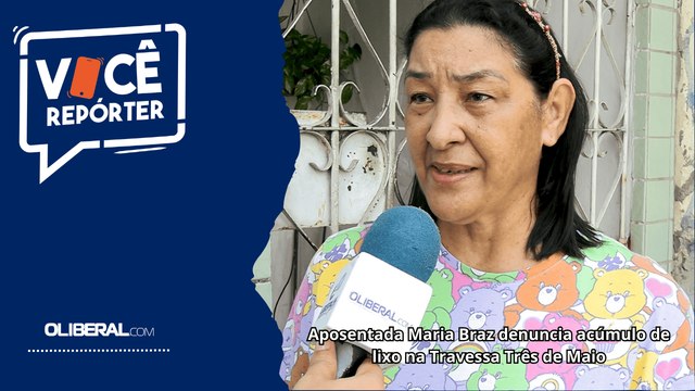 Aposentada Maria Braz denuncia acúmulo de lixo na Travessa Três de Maio