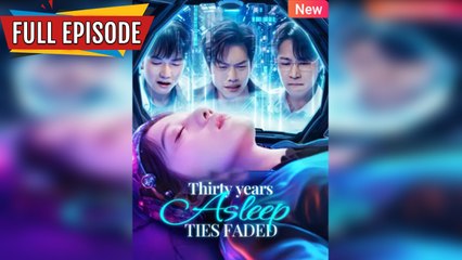 Thirty Years Asleep, Ties Faded(Dubbed) Full Movie
