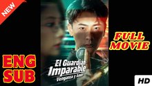 🧡🍏 🔥 El Guardian Imparable Vengaza y Amor [Doblado]