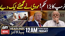Trump's Order - India in Big Trouble | ARY News 12 AM Prime Time Headlines | 19th Sep 2025
