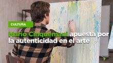 Mario Cinquemani apuesta por la autenticidad en el arte