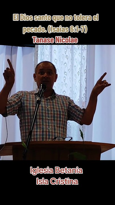 El Dios santo que no tolera el pecado. (Isaias 6:17) Tanase Nicolae