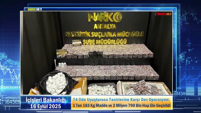 74 İlde Uyuşturucu Tacirlerine Karşı Dev Operasyon: 1 Ton 183 Kg Madde ve 2 Milyon 790 Bin Hap Ele Geçirildi