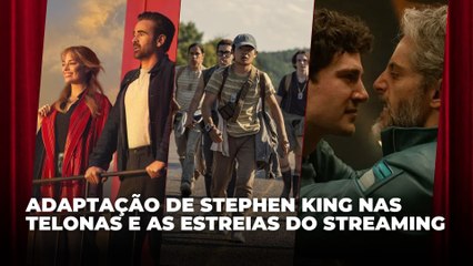 Adaptação de Stephen King nas telonas e as estreias do streaming | Agenda Cultural