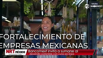 ¡Inscríbete en el curso gratuito de Bancomext sobre Desarrollo Sostenible 🌱